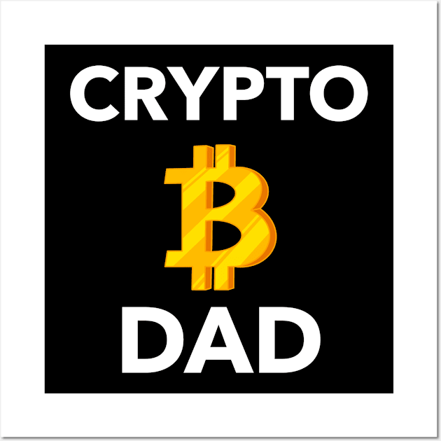 Crypto Dad Bitcoin - cryptocurrency inspired Wall Art by WizardingWorld